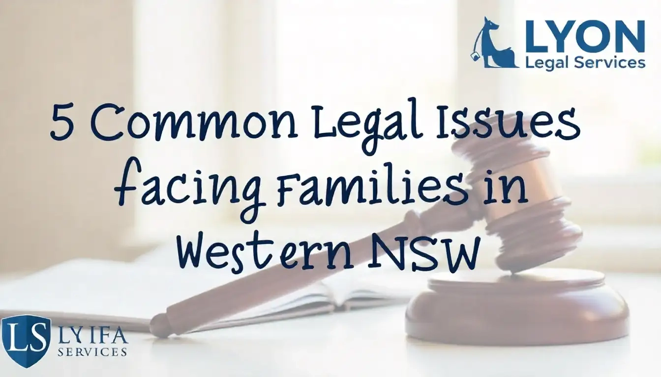 five common legal issues facing families in Western NSW